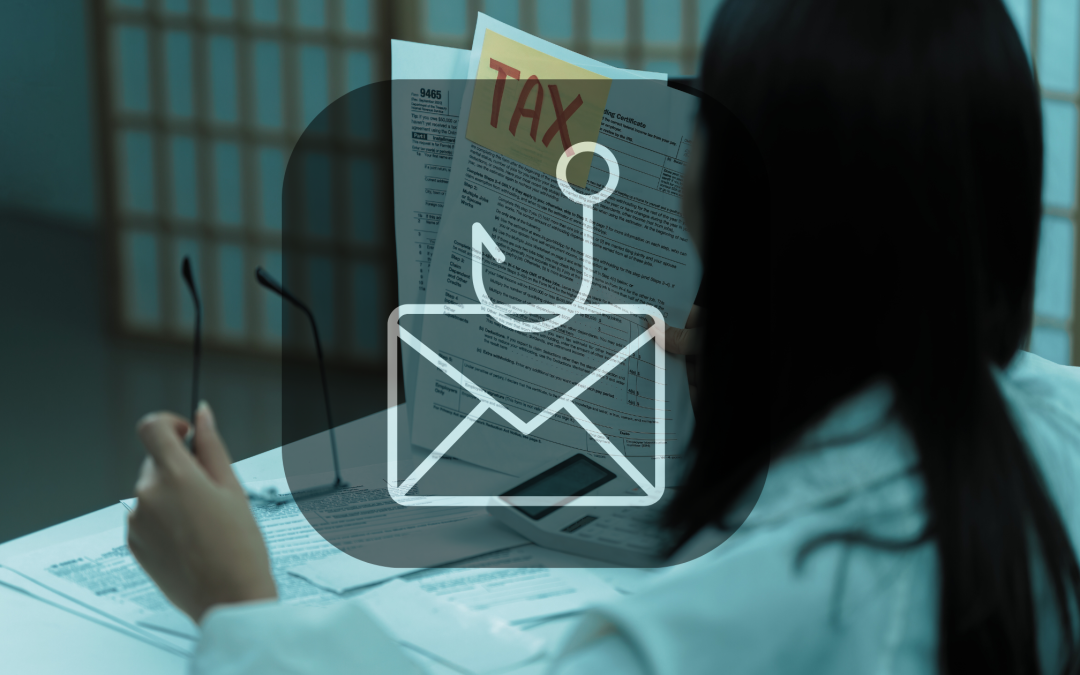 Tax Season Phishing Scams: Why Hackers Target Businesses When Your Accountant Is Stressed